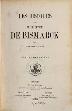 Les Discours de M. le Prince de Bismarck : avec notices historiques, sommaires et notes, table chronologique et index alphabétique, 4