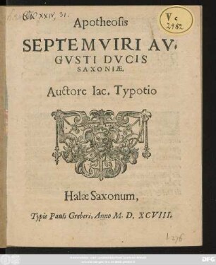 Apotheosis || SEPTEMVIRI AV=||GVSTI DVCIS || SAXONIAE.|| Auctore Iac. Typotio ||