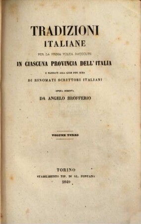 Tradizioni Italiane per la prima volta raccolte in ciascuna provincia dell'Italia e mandate alla luce per cura di rinomati scrittori italiani opera diretta da Angelo Brofferio, 3