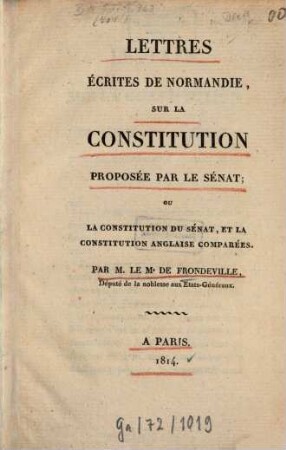 Lettres écrites de Normandie, sur la Constitution proposée par le Sénat, ou la constitution du Sénat et la constitution anglaise comparèes