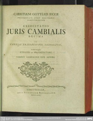 Christiani Gottlieb Riccii ... Exercitatio Iuris Cambialis Decima De Cambiis Trassatis Vel Indossatis ... Munita
