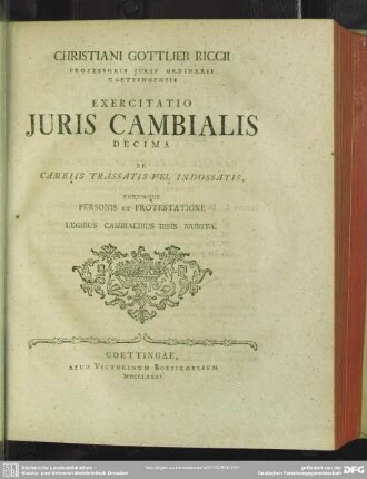 Christiani Gottlieb Riccii ... Exercitatio Iuris Cambialis Decima De Cambiis Trassatis Vel Indossatis ... Munita