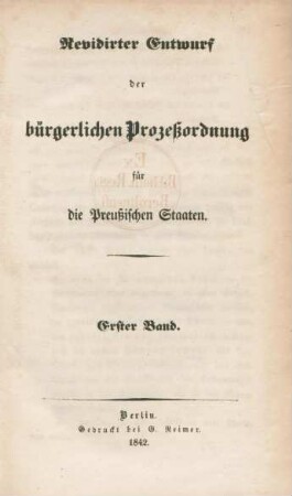 Bd. 1: Revidirter Entwurf der bürgerlichen Prozeßordnung für die Preussischen Staaten