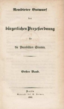 Bd. 1: Revidirter Entwurf der bürgerlichen Prozeßordnung für die Preussischen Staaten