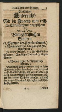 Einfältiger Unterricht/ Wie die Jugend zum rechten Christenthum anzuführen sey. Der erste Theil. Vom Christlichen Glauben.
