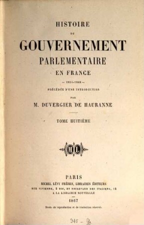 Histoire du gouvernement parlementaire en France : 1814 - 1848. 8
