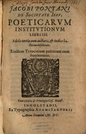 Jacobi Pontani de Societate Iesu Poeticarum institutionum libri III.