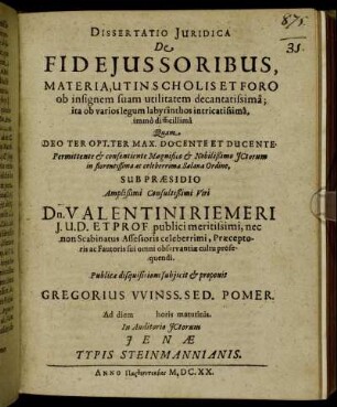 Dissertatio Iuridica De Fideiussoribus, Materia, Ut In Scholis Et Foro ob insignem suam utilitatem decantatissima; ita ob varios legum labyrinthos intricatissima, immo difficillima