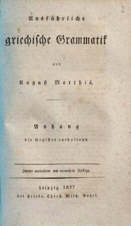 Ausführliche griechische Grammatik, [2,1] : Anhang die Register enthaltend