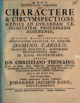 Disputatio Juridica De Charactere & Circvmspectione Medici Ad Cvrandam Tædiositatem Processuum Adhibendi