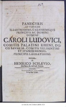 Panegyris ad Tumulum Illustrissimi, Celsissimiqve Principis Ac Domini Domini Caroli Ludovici, Comitis Palatini Rheni, Ducis Bavariæ, Comitis Veldentini Et Spanhemensis, Principis Laudatissimi