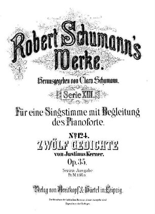 Robert Schumann's Werke, 13,124. = 13,1,6. Bd. 1, Nr. 6. Zwölf Gedichte von Justinus Kerner : op. 35