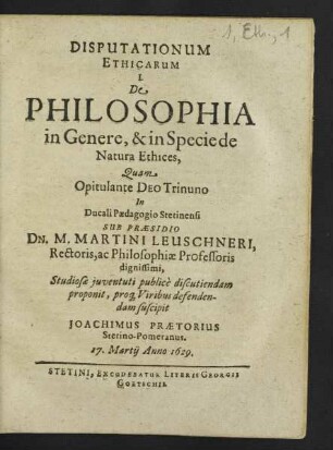 Disputationum Ethicarum ... De Philosophia in Genere, & in Specie de Natura Ethices