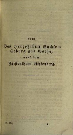 Geographisch-statistische Darstellung der Staatskräfte von den sämmtlichen, zum deutschen Staatenbunde gehörigen Ländern : mit einer großen Verhältnißscharte von Deutschland, 4. ... das Herzogthum Sachsen-Coburg-Gotha, das Herzogthum Sachsen-Meiningen, das Herzogthum Sachsen-Altenburg, das Herzogthum Anhalt-Dessau, das Herzogthum Anhalt-Köthen, das Herzogthum Anhalt-Bernburg, das Fürstenthum Hohenzollern-Hechingen, das Fürstenthum Hohenzollern-Sigmaringen, das Landgrafthum Hessen, das Fürstenthum Liechtenstein, die freie Stadt Frankfurt, die freie Hanse-Stadt Hamburg, die freie Hanse-Stadt Lübeck, die freie Hanse-Stadt Bremen ...