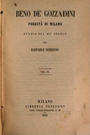 Beno de'Gozzadini, podestà di Milano : Storia del XIII. secolo. [Beno De'Gozzadini], 3
