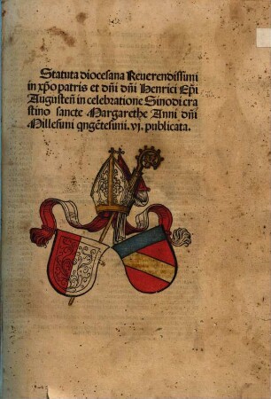 Statuta diocesana Reverendissimi in christo patris et domini domini Henrici Epi Augusten in celebratione Linodi crastino sancte Margarethe Anni domini Millesimi quingentesimi VI. publicata, [1]