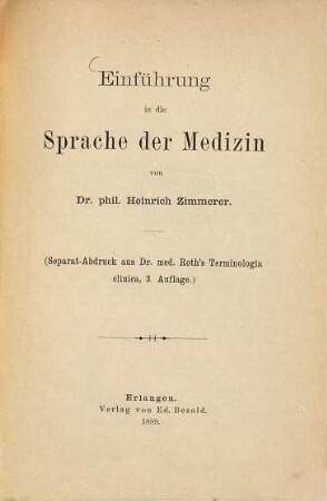 Einführung in die Sprache der Medizin : (Sep.-Abdr. aus Roth's Terminologia clinica, 3. Aufl.)