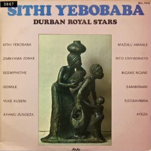 Durban Royal Stars "Sithi Yebobaba"