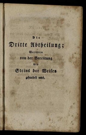 Die Dritte Abtheilung; Worinnen von der Bereitung des Steins der Weisen gehandelt wird.