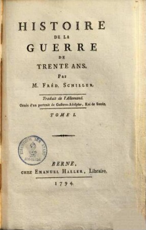 Histoire dela guerre de trente ans : traduit de l'Allemand ; orné d'un portr. de Gustave-Adolphe, 1