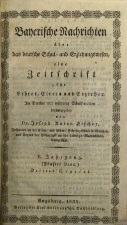 Bayerische Nachrichten über das deutsche Schul- und Erziehungswesen : eine Zeitschrift f. Lehrer, Eltern u. Erzieher, 5,3. 1832