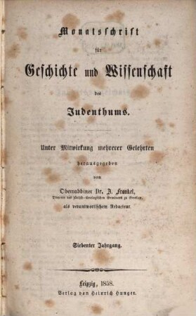 Monatsschrift für Geschichte und Wissenschaft des Judentums. 7, 7. 1858