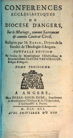Conférences Ecclésiastiques Du Diocese D'Angers, [1,]3. Sur le Mariage, comme Sacrement & comme Contrat Civil
