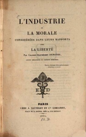 L' Industrie et la Morale considérées dans leurs rapports avec la Liberté