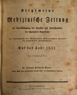 Allgemeine medizinische Zeitung mit Berücksichtigung des Neuesten und Interessantesten der allgemeinen Naturkunde. 1831