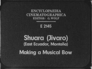 Shuara (Jívaro) (East Ecuador, Montaña) - Making a Musical Bow