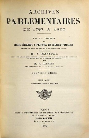 Archives parlementaires. 2.Serie : 1800 - 1860 : de 1787 à 1860 ; recueil complet des débats législatifs et politiques des Chambres Françaises. 73. 1831/32. 23 déc. - 11 jan. (1890)