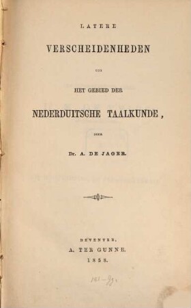 Latere verscheidenheden uit het gebied der Nederduitsche Taalkunde