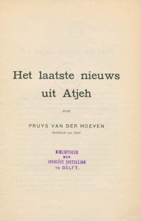 Het laatste nieuws uit Atjeh door [A.] Pruys van der Hoeven, Oud-Raad van Indië