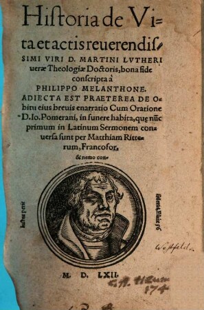 Historia de Vita et actis reverendissimi Viri D. Martini Lutheri verae Theologiae Doctoris