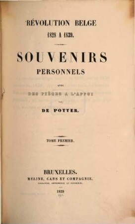 Révolution Belge 1828 a 1839 : souvenirs personnels avec des pièces a l'appui, 1