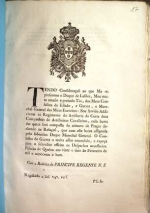 Tendo Consideraçao ao que Me representou o Duque de Lafões, Meu muito amado e prezado Tio, dos Meus Conselhos de Estado, ... : [Palacio de Queluz aos vinte e dois de Fevereiro de mil e oitocentos e hum]