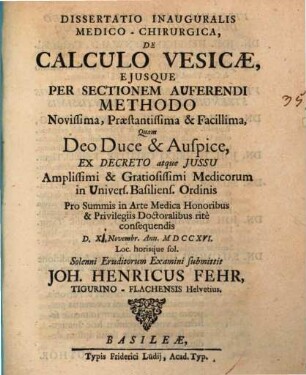 Diss. inaug. med. chir. de calculo vesicae, eiusque per sectionem auferendi methodo novissima, praestantissima et facillima