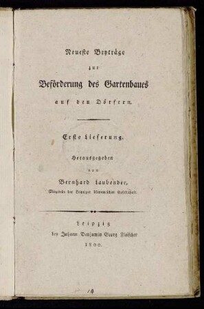 1: Neueste Beyträge zur Beförderung des Gartenbaues auf den Dörfern. Erste Lieferung