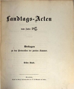 Landtags-Acten. 3. Abtheilung, Die Protocolle der 2. Kammer. Beilagen zu den Protocollen der 2. Kammer. 1857/58, Bd. 1