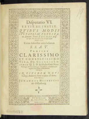 Disputatio VI. Extit. XII. Instit. Quibus Modis Ius Patriae Potestatis solvitur ...