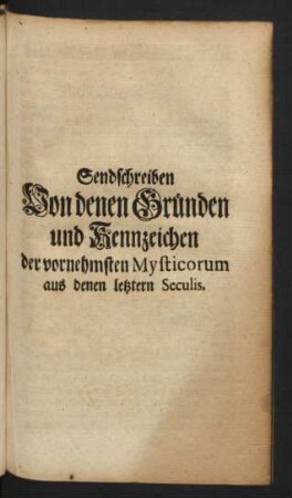 Sendschreiben Von denen Gründen und Kennzeichen der vornehmsten Mysticorum aus denen letztern Seculis.