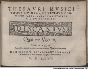 THESAVRI MVSICI TOMVS QVINTVS, ET VLTIMVS, CONTINENS SACRAS HARMONIAS QVATVOR VOCIBVS COMPOSITAS ... Quatuor Vocum