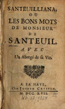 Santeuilliana, ou les bons mots de Santeuil : avec un abregé de sa vie