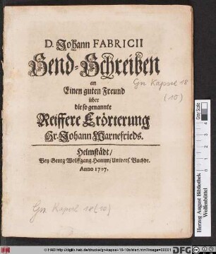 D. Johann Fabricii Send-Schreiben an Einen guten Freund über die so genannte Reiffere Erörterung Hr. Johann Warnefrieds