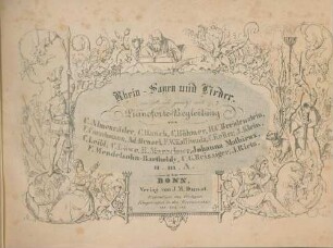 1.Bd.,1.H.: Rhein-Sagen und Lieder : (mit schönen Stahlstichen verziert) ; eine Sammlung ; Romanzen, Balladen, Lieder u. Volks-Melodien, deutschen Dichtern und dem Munde des Volks ; in Musik gesetzt mit Pianoforte-Begleitung von den vorzüglichsten Gesang-Componisten