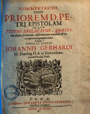 Commentarius Super Posteriorem D. Petri Epistolam : In Quo Textus Declaratur, Quaestiones dubiae solvuntur, observationes eruuntur & loca in speciem pugnantia conciliantur