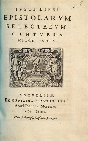 Ivsti Lipsi Epistolarvm Selectarvm Centvria Miscellanea