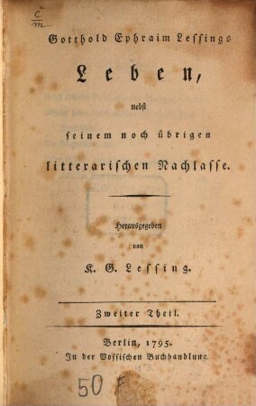 Gotthold Ephraim Lessings Leben : nebst seinem noch übrigen litterarischen Nachlasse, 2