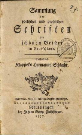 Sammlung der poetischen und prosaischen Schriften der schönen Geister in Teutschland. Enthaltend Klopstoks Hermanns Schlacht