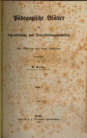 Pädagogische Blätter für Lehrerbildung und Lehrerbildungsanstalten, 1. 1872